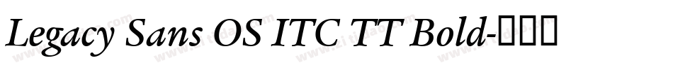 Legacy Sans OS ITC TT Bold字体转换